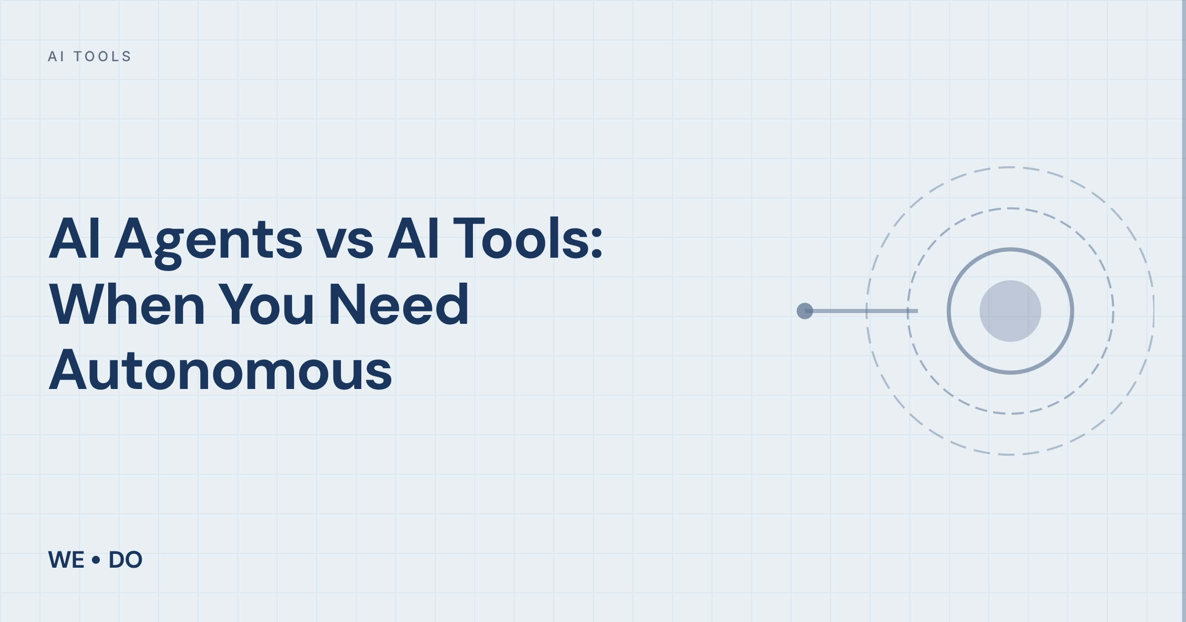 AI Agents vs AI Tools: When You Need Autonomous, Not Just Assisted