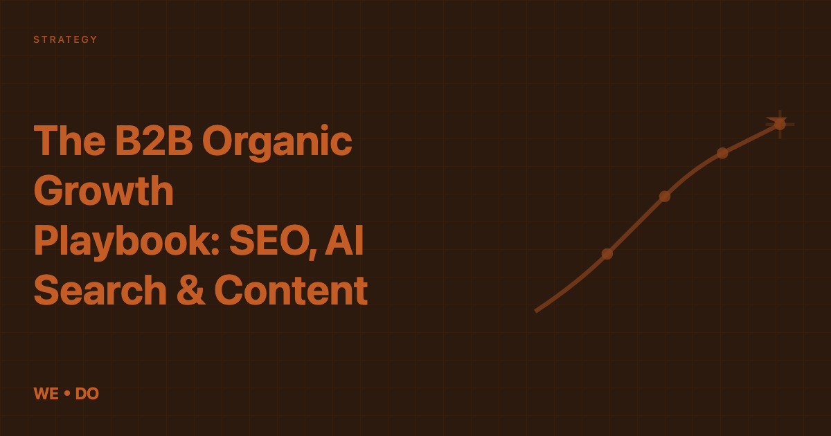 The B2B Organic Growth Playbook: SEO, AI Search & Content Strategy