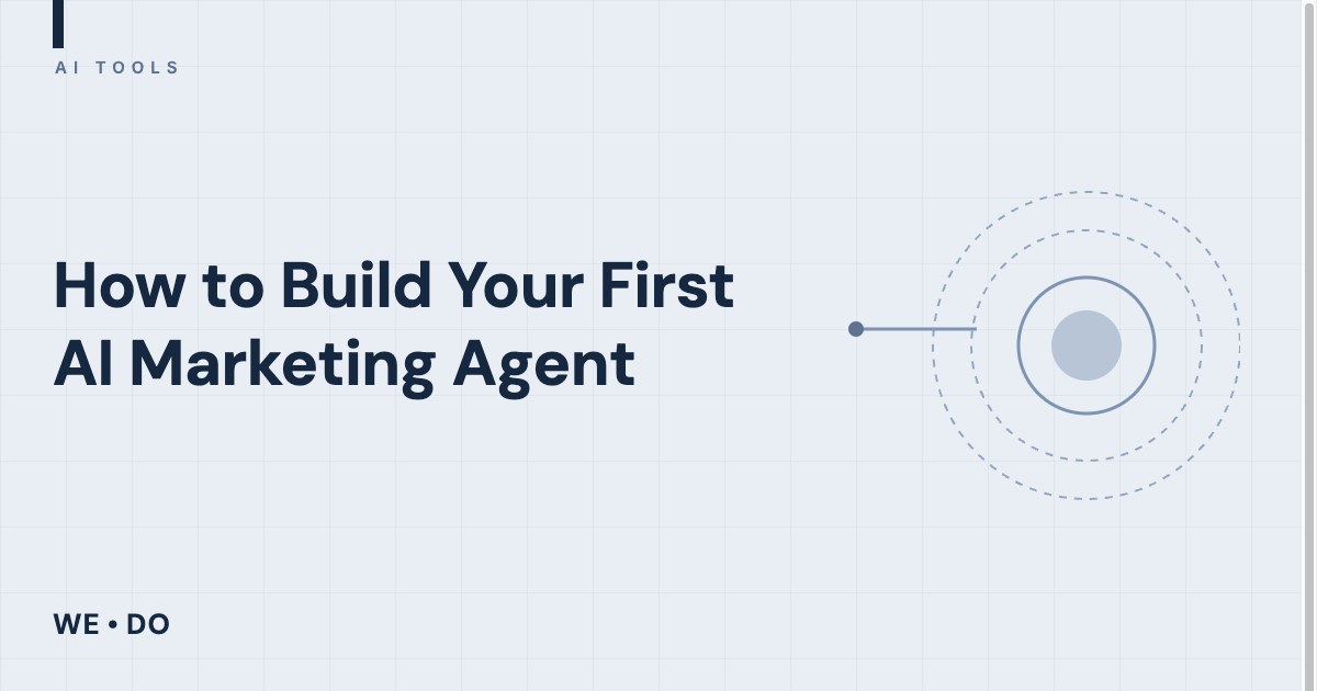 How to Build Your First AI Marketing Agent